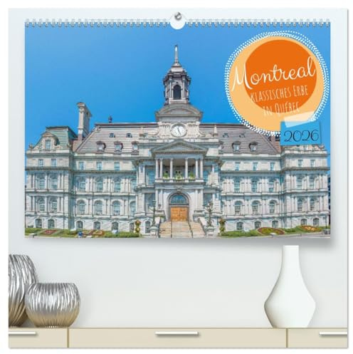 Montreal - klassisches Erbe in Québec (hochwertiger Premium Wandkalender 2026 DIN A2 quer), Kunstdruck in Hochglanz: Der Kalender über historische ... Bauwerk der Stadt. (CALVENDO Orte)