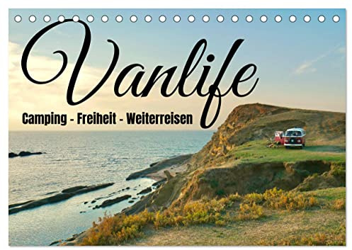 Vanlife, Camping - Freiheit - Weiterreisen (Tischkalender 2026 DIN A5 quer), CALVENDO Monatskalender: Wohnmobil, Bulli oder Kastenwagen: das Vanlife-Gefühl macht süchtig. (CALVENDO Orte)