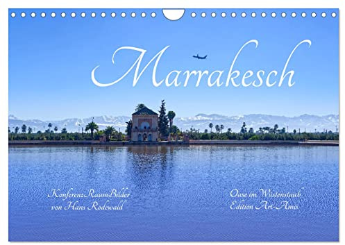 Marrakesch - Oase im Wüstenstaub (Wandkalender 2026 DIN A4 quer), CALVENDO Monatskalender: Orientalische Eindrücke für alle, die nicht reisen können (CALVENDO Natur)