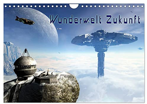 Wunderwelt Zukunft (Wandkalender 2026 DIN A4 quer), CALVENDO Monatskalender: Eine Bildgewaltige Reise in die Zukunft und zu fremden Welten. Ein ... Fan von Science Fiction. (CALVENDO Kunst)