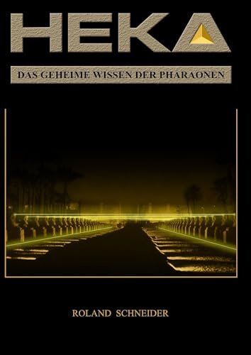 Heka: Das Geheime Wissen der Pharaonen