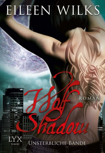 Wolf Shadow - Unsterbliche Bande: Roman (Wolf-Shadow-Reihe, Band 9)