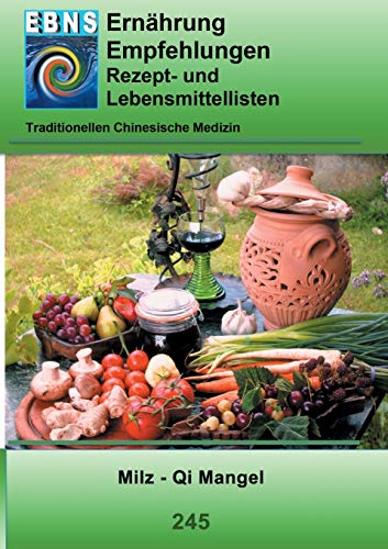 Milz - Qi Mangel: TCM-Ernährungsempfehlung - Milz - Qi Mangel (TCME Ernährungsempfehlungen)