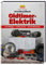 EDITION MARKT Praxishandbuch Oldtimer Elektrik: Grundlagen – Fehlersuche – Instandhaltung (VLB Reihenkürzel: RD303 - Praxishandbuch)