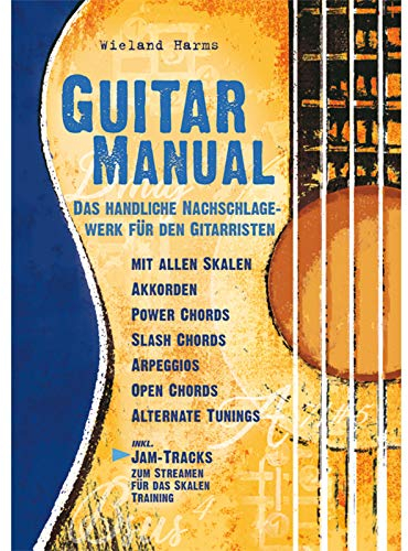 Guitar Manual: Das handliche Nachschlagewerk für den Gitarristen: Das handliche Nachschlagewerk für den Gitarristen. Gitarre.
