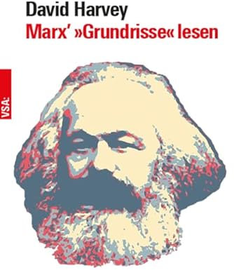 Marx’ »Grundrisse« lesen: Ein Begleiter für Einsteiger und Fortgeschrittene Aus dem Amerikanischen