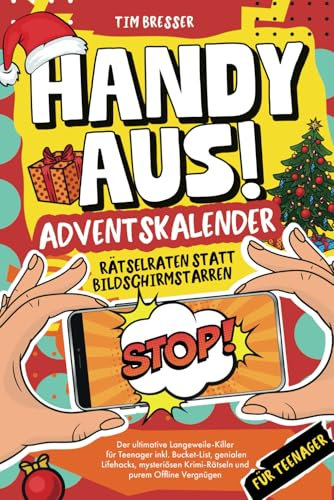 Handy aus! Adventskalender – Rätselraten statt Bildschirmstarren – Der ultimative Langeweile-Killer für Teenager inkl. mysteriösen Krimi-Rätseln, ... aus! Rätselraten statt Bildschirmstarren)
