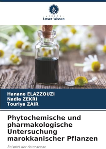 Phytochemische und pharmakologische Untersuchung marokkanischer Pflanzen: Beispiel der Asteraceae
