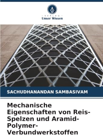 Mechanische Eigenschaften von Reis-Spelzen und Aramid-Polymer-Verbundwerkstoffen: DE