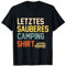 Letztes sauberes Camping Shirt Geschenk für Urlauber Camper T-Shirt