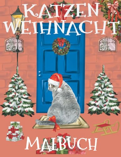 Katzen Weihnacht Malbuch: Ausmalbuch für Erwachsene Weihnachten und Winter mit schönen Katzenmotiven zum Entspannen und Stressabbau