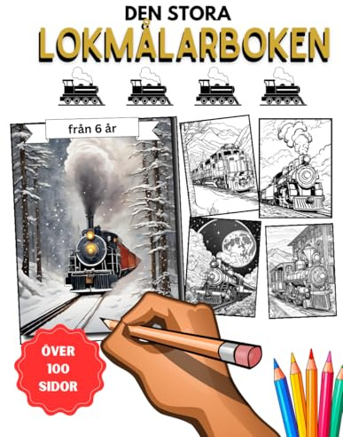 Den stora lokmålarboken: För tåg-, järnvägs- och lokälskare från 6 år och uppåt