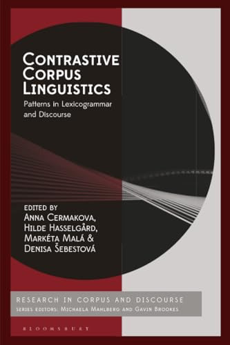 Contrastive Corpus Linguistics: Patterns in Lexicogrammar and Discourse (Corpus and Discourse)