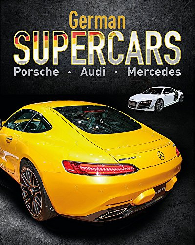 Supercars: German Supercars: Porsche, Audi, Mercedes