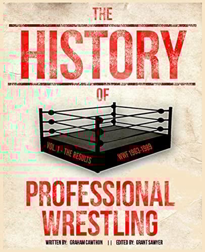 The History Of Professional Wrestling Vol. 1: WWF 1963-1989