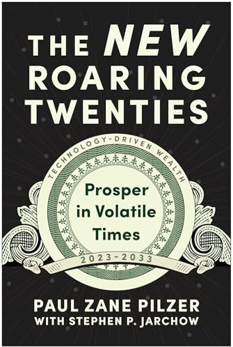 The New Roaring Twenties: Prosper in Volatile Times