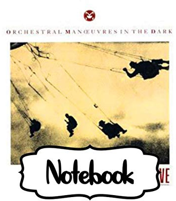 Notebook: Orchestral Manoeuvres in the Dark OMD English Electronic Band Architecture & Morality (1981) Album, Large Notebook for Drawing, Doodling or ... ( Blank Paper Drawing and Write Notebooks )