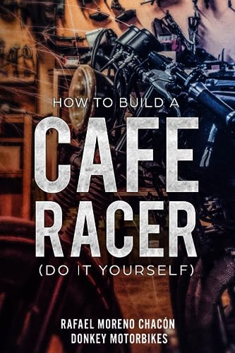 How to build a Cafe Racer? (Do it yourself)