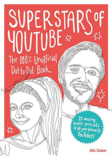 Superstars of YouTube: The 100% Unofficial Dot-to-Dot Book