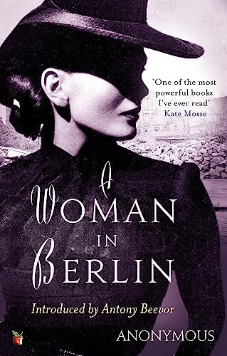 A Woman In Berlin: An extraordinary wartime memoir (Virago Modern Classics)