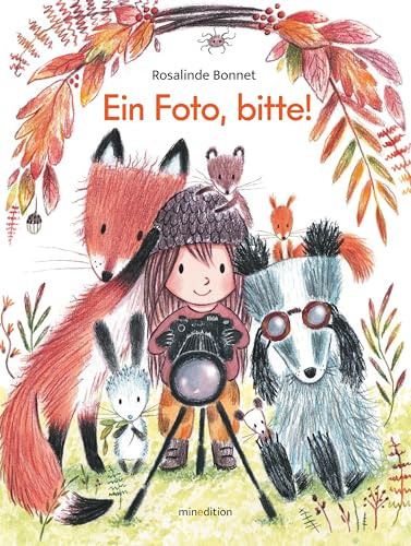 Ein Foto, bitte!: Ein Bilderbuch ab 3 Jahren über ein Mädchen, das den Traum als Fotografin verfolgt.