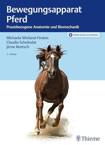 Bewegungsapparat Pferd: Praxisbezogene Anatomie und Biomechanik