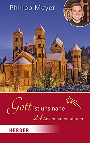 Gott ist uns nahe: 24 Adventsmeditationen