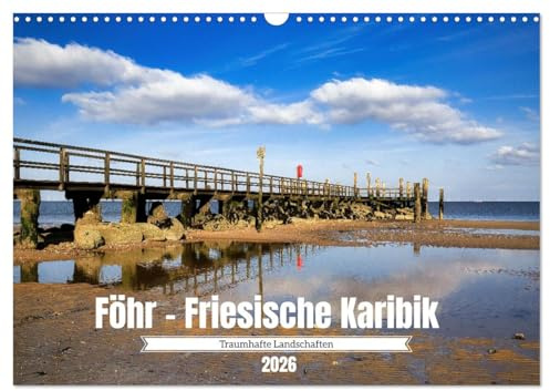 Föhr - Friesische Karibik (Wandkalender 2026 DIN A3 quer), CALVENDO Monatskalender: Erlebe die Vielfalt und Schönheit der Friesischen Karibik mit meinem Kalender! (CALVENDO Natur)