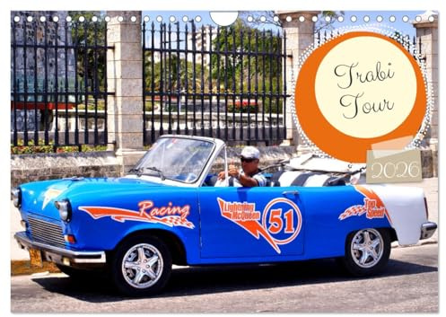 Trabi Tour (Wandkalender 2026 DIN A4 quer), CALVENDO Monatskalender: Verschiedene Trabant-Modelle in Kuba (CALVENDO Mobilitaet)