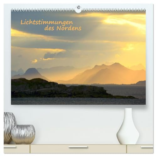 Lichtstimmungen des Nordens (hochwertiger Premium Wandkalender 2026 DIN A2 quer), Kunstdruck in Hochglanz: Einzigartige Bilder vom Licht im Hohen Norden (CALVENDO Natur)