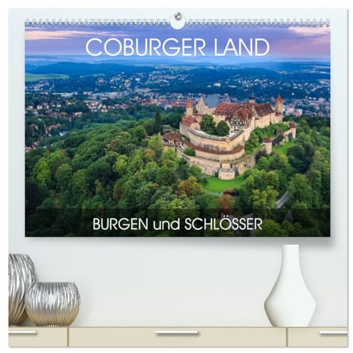 Coburger Land - Burgen und Schlösser (hochwertiger Premium Wandkalender 2026 DIN A2 quer), Kunstdruck in Hochglanz: Durch alle Jahreszeiten in Coburg (CALVENDO Orte)