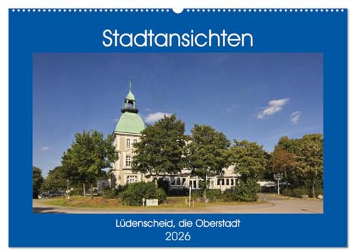 Stadtansichten Lüdenscheid, die Oberstadt (Wandkalender 2026 DIN A2 quer), CALVENDO Monatskalender: Ein Streifzug durch die Altstadt von Lüdenscheid (CALVENDO Orte)
