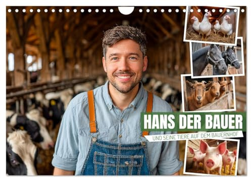 Hans der Bauer und seine Tiere auf dem Bauernhof (Wandkalender 2026 DIN A4 quer), CALVENDO Monatskalender: Bauernhof Tiere für Kinder und Tierfreunde ... und Landleben nach Hause (CALVENDO Tiere)