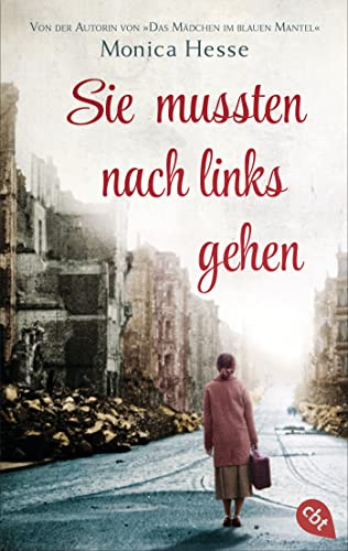 Sie mussten nach links gehen: Von der Autorin von „Das Mädchen im blauen Mantel