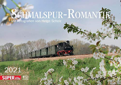 Schmalspur-Romantik 2021: Mit Fotografien von Helge Scholz