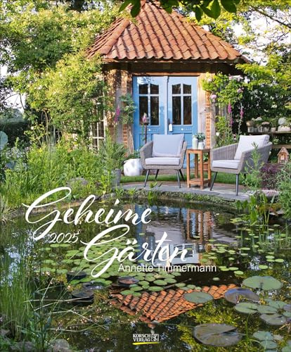 Wandkalender 2025 Geheime Gärten 2025: Großer Wandkalender. Foto-Kunstkalender von verborgenen Gartenparadiesen. Hochformat 45,5 x 55 cm
