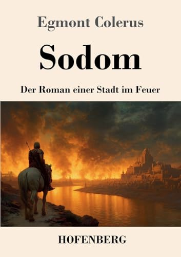 Sodom: Der Roman einer Stadt im Feuer