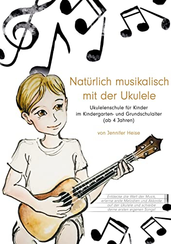 Natürlich musikalisch mit der Ukulele: Ukulenenschule für Kinder ab 4 Jahren