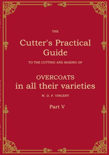 The Cutter's Practical Guide, Part 5: Overcoats