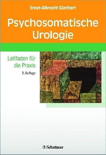 Psychosomatische Urologie: Leitfaden für die Praxis-Schriftenreihe der Thure von Uexküll-Akademie für Integrierte Medizin
