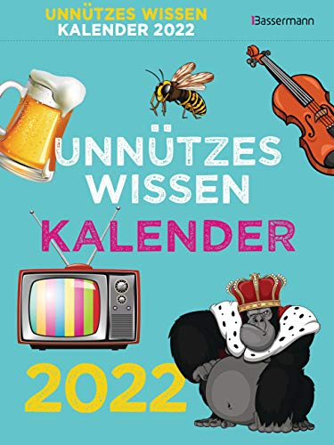 Unnützes Wissen Kalender 2022. Der beliebte, aber überflüssige Abreißkalender: Skurrile Fakten, die kein Mensch braucht