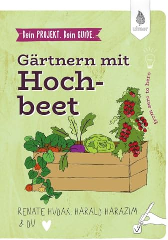 Dein Projekt. Dein Guide. Gärtnern mit Hochbeet: from zero to hero
