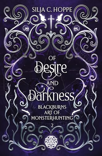 Of Desire and Darkness: Blackburns Art of Monsterhunting (Blackburn & O'Conner Monsterhunting Series)