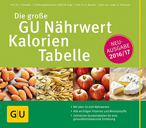 Die große GU Nährwert-Kalorien-Tabelle 2016/17 (GU Tabellenwerk Gesundheit)