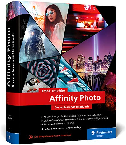 Affinity Photo: Das umfassende Standardwerk zur Bildbearbeitung – aktuell zu Version 1.9