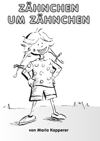 Zähnchen um Zähnchen: Lustige Zahngeschichten und das Märchen von der Zahnfee