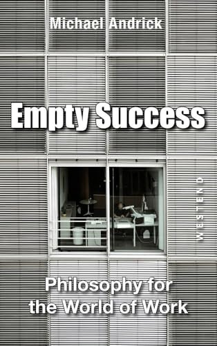 Empty Success: Philosophy for the world of work