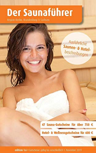 Region 15.1: Berlin, Brandenburg & Sachsen - Der regionale Saunaführer mit Gutscheinen: Wellness Gutscheinbuch (Der Saunaführer: Die regionalen Saunaführer mit Gutscheinen)