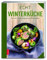 Echt Winterküche: Über 100 kreative Rezepte (ECHT Kochbücher)