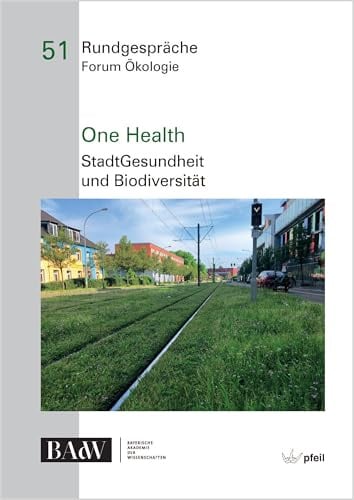 One Health: StadtGesundheit und Biodiversität (Rundgespräche Forum Ökologie)